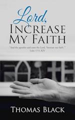 Lord, Increase My Faith