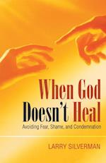 When God Doesn'T Heal