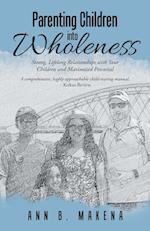 Parenting Children Into Wholeness