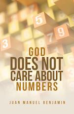 God Does Not Care About Numbers