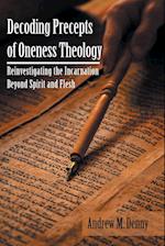 Decoding Precepts of Oneness Theology