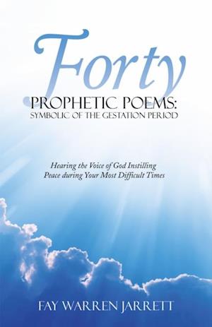 Forty Prophetic Poems: Symbolic of the Gestation Period