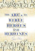 The ABCs of Bible Heroes and Heroines