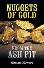 Nuggets of Gold from the Ash Pit