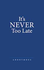 It's Never Too Late