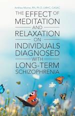 The Effect of Meditation and Relaxation on Individuals Diagnosed with Long-Term Schizophrenia