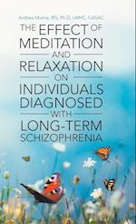 The Effect of Meditation and Relaxation on Individuals Diagnosed with Long-Term Schizophrenia