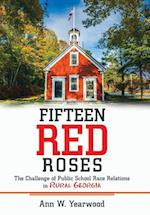 Fifteen Red Roses: The Challenge of Public School Race Relations in Rural Georgia 