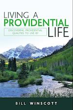 Living a Providential Life: Discovering Providential Qualities to Live By 