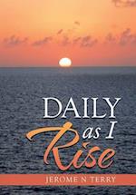 Daily as I Rise