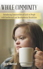 Whole Community: Introducing Communities of Faith to People with Intellectual and Developmental Disabilities 