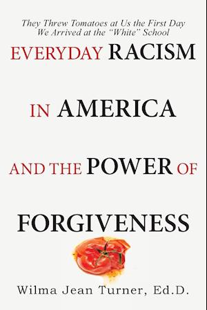 Everyday Racism in America and the Power of Forgiveness