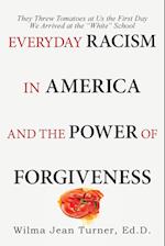 Everyday Racism in America and the Power of Forgiveness