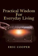 Practical Wisdom for Everyday Living