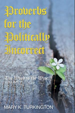 Proverbs for the Politically Incorrect