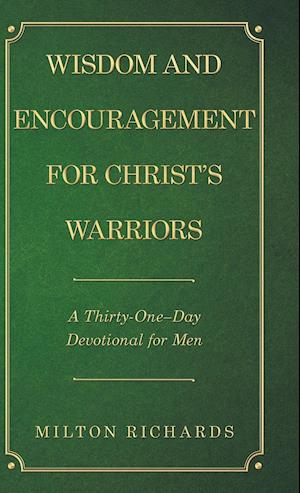 Wisdom and Encouragement for Christ's Warriors