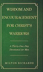 Wisdom and Encouragement for Christ's Warriors