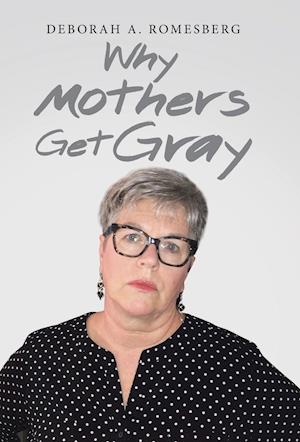 Why Mothers Get Gray