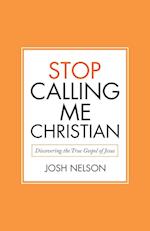 Stop Calling Me Christian