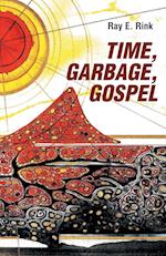 Time, Garbage, Gospel