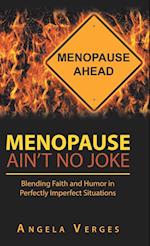 Menopause Ain't No Joke