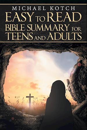 Easy-to-Read Bible Summary for Teens and Adults