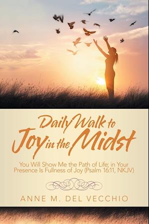 Daily Walk to Joy in the Midst