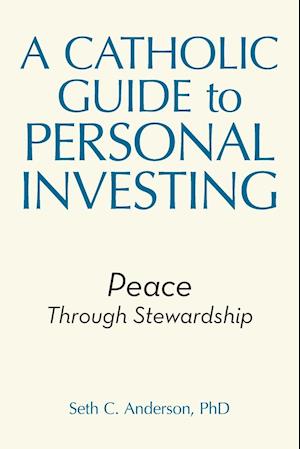 A Catholic Guide to Personal Investing