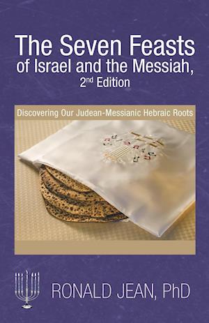 The Seven Feasts of Israel and the Messiah, 3Rd Edition
