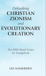 Debunking Christian Zionism and Evolutionary Creation