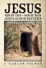 Jesus Son of God-Son of Man Jesus Is Our Pattern