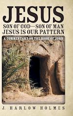 Jesus Son of God-Son of Man Jesus Is Our Pattern