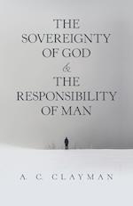 The Sovereignty of God & the Responsibility of Man