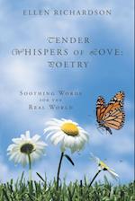 Tender Whispers of Love: Poetry: Soothing Words for the Real World 