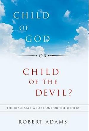 Child of God or Child of the Devil?