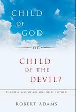 Child of God or Child of the Devil?