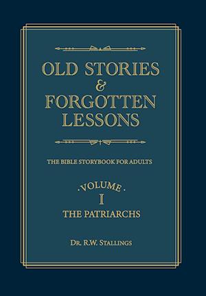 Old Stories & Forgotten Lessons