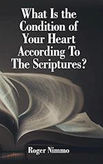 What Is the Condition of Your Heart According to the Scriptures?