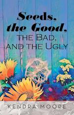 Seeds, the Good, the Bad, and the Ugly