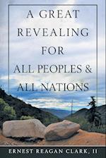 A Great Revealing for All Peoples & All Nations