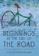 Beginnings at the End of the Road