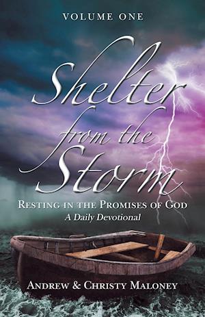 Shelter from the Storm: Resting in the Promises of God a Daily Devotional