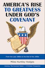 America's Rise to Greatness Under God's Covenant