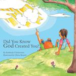 Did You Know God Created You? 