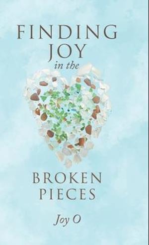 Finding Joy in the Broken Pieces