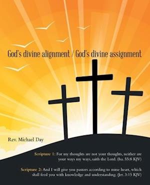 God's Divine Alignment / God's Divine Assignment