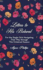 Letters to His Beloved: For the Single Girls Navigating Their Way Through This Ordained Season 