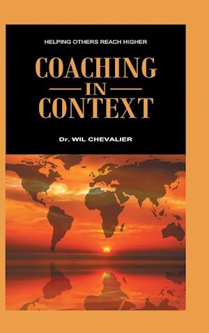 Coaching in Context: Helping Others Reach Higher