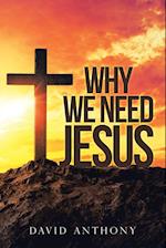 Why We Need Jesus 