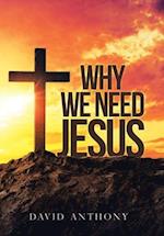 Why We Need Jesus 